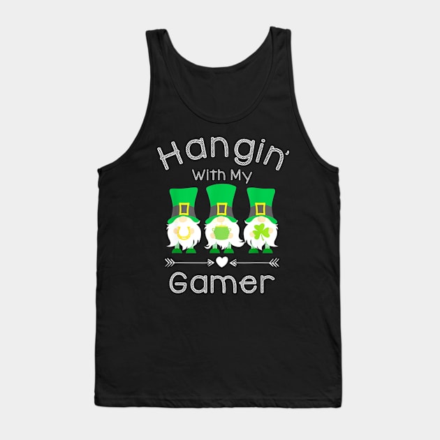 Just Hangin With My Gamer Patricks Day Tank Top by dashawncannonuzf